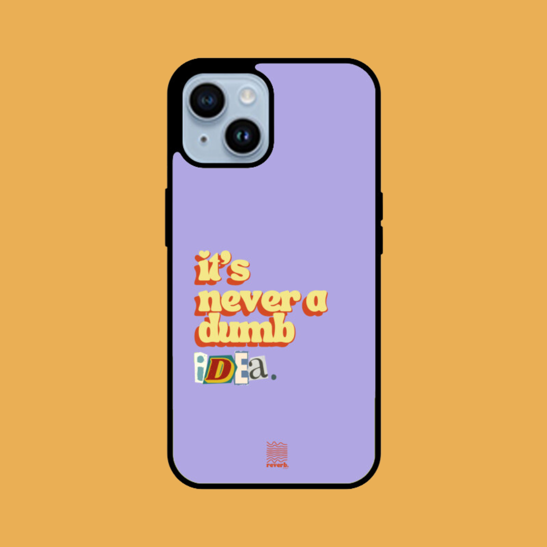 its never a dumb idea purple iphone case 1